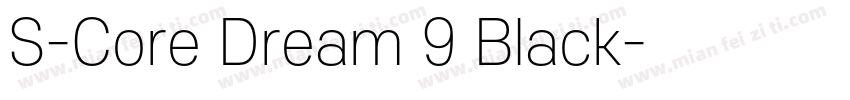 S-Core Dream 9 Black字体转换